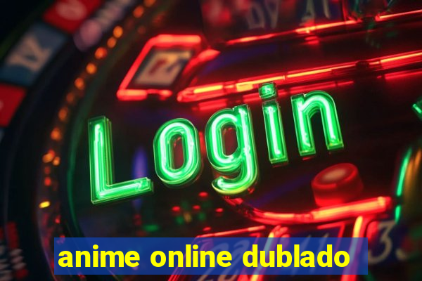 anime online dublado